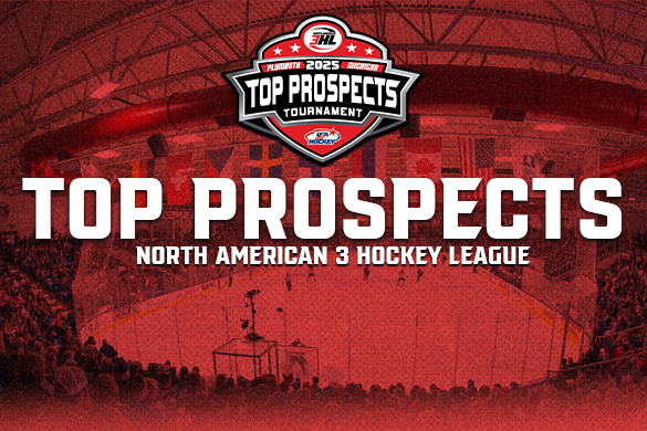 NA3HL NEWS: NA3HL ANNOUNCES 2025 TOP PROSPECTS TOURNAMENT SCHEDULE AND FORMAT